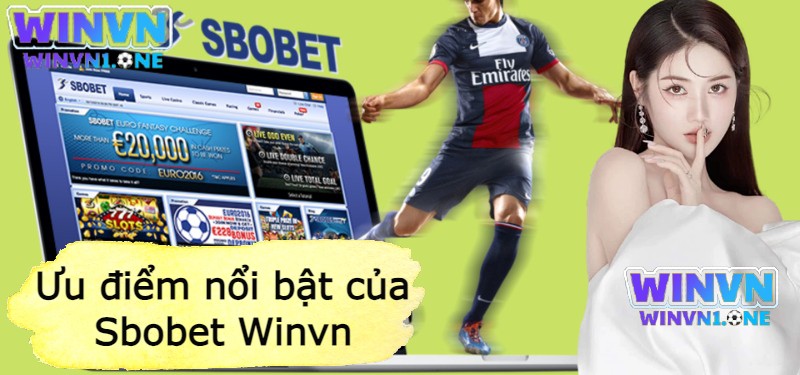 Ưu điểm nổi bật của Sbobet Winvn