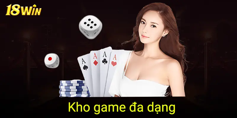 Giới thiệu kho game bài tại 18Win