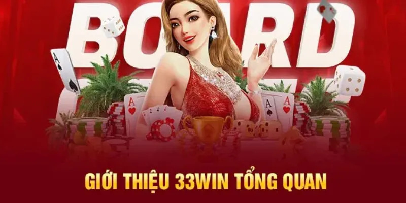 Giới thiệu tổng quan về nhà cái 33Win uy tín Giới thiệu tổng quan về nhà cái 33Win uy tín